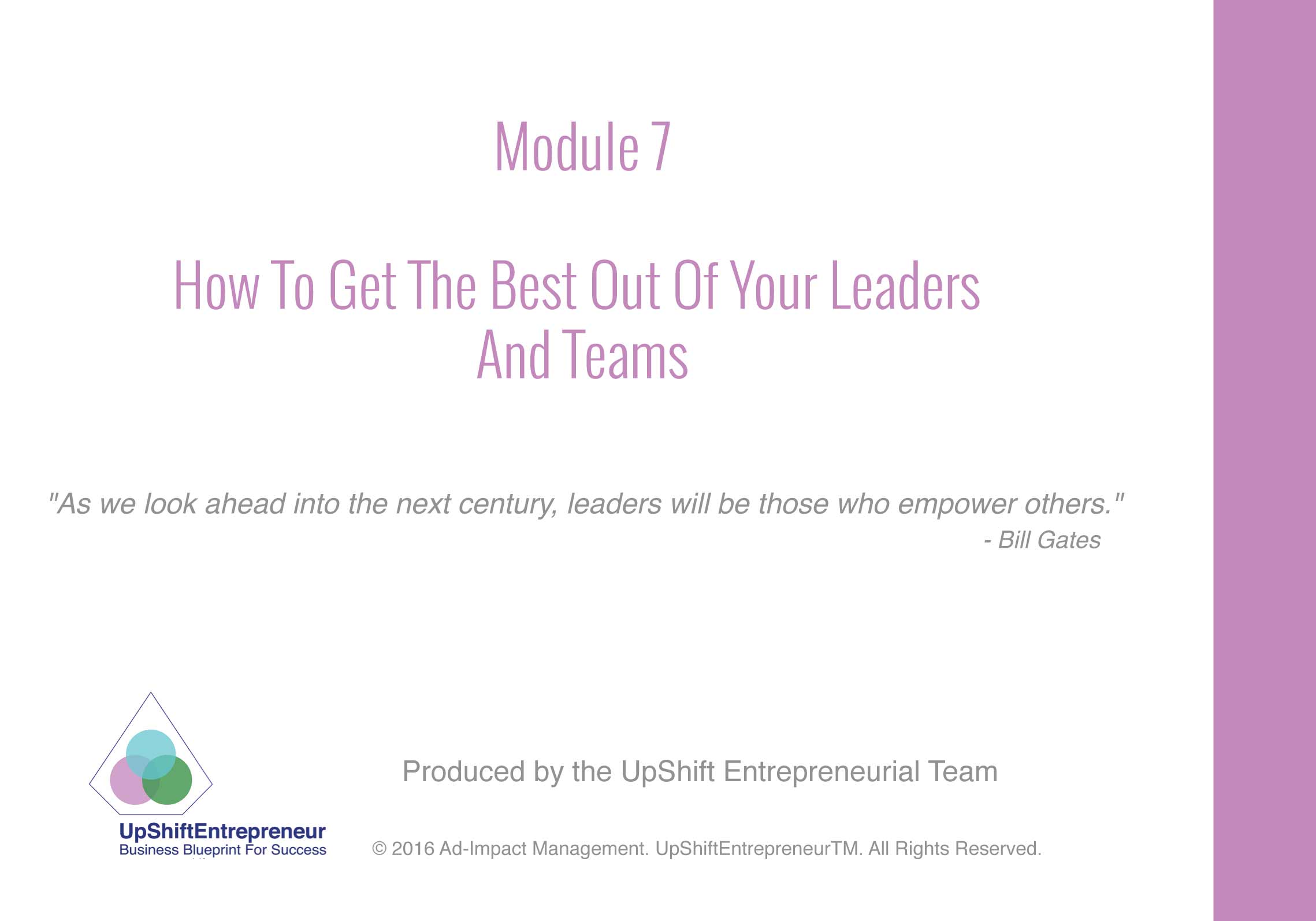 Module 7 how to get the best out of your leaders & teams